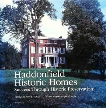 Hardcover Haddonfield Historic Homes: Success Through Historic Preservation Book
