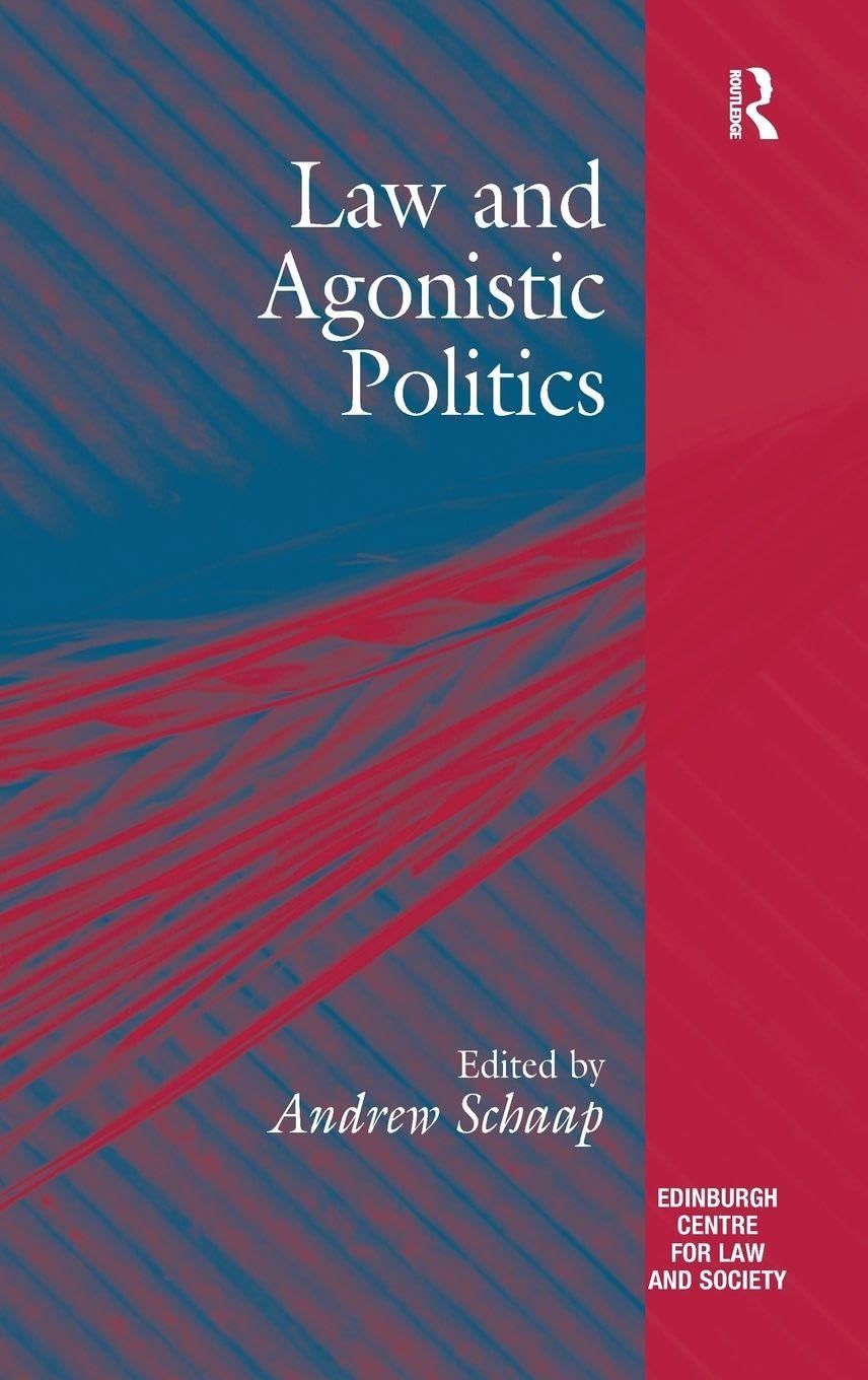 Law and Agonistic Politics (Edinburgh/Glasgow Law and Society)
