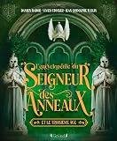 L'Encyclopédie du Seigneur des anneaux: L'encyclopédie illustrée ultime...