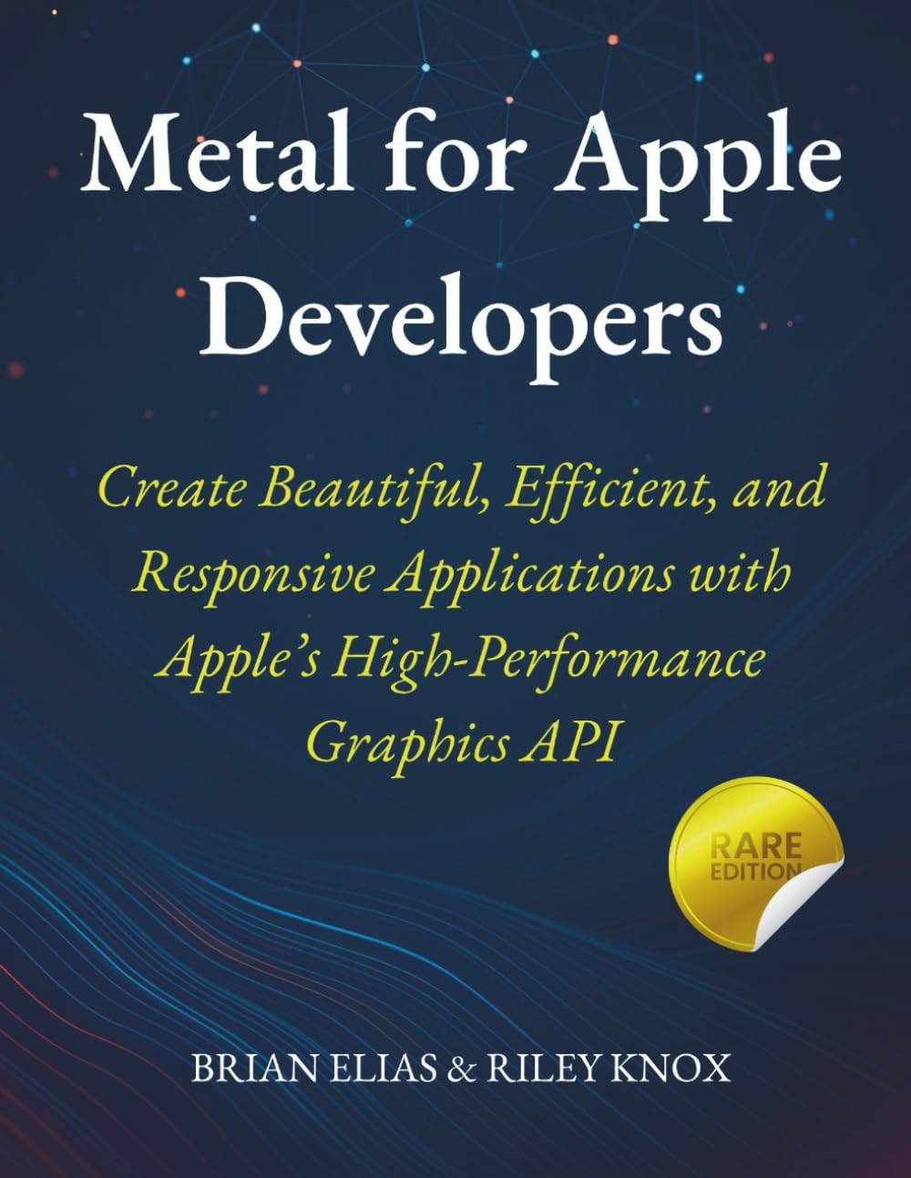 Metal for Apple Developers: Create Beautiful, Efficient, and Responsive Applications with Apple ’ s High-Performance Graphics API (Elite Coders ... Tactical Guide to Modern Programming Mastery)