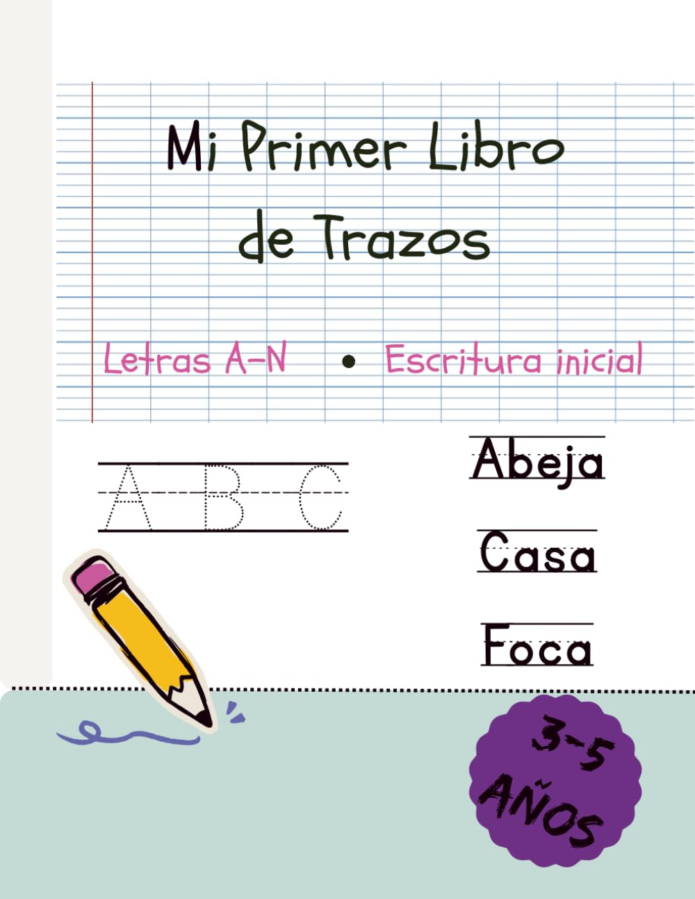 Mi Primer Libro de Trazos: Letras A-N. Escritura Inicial.