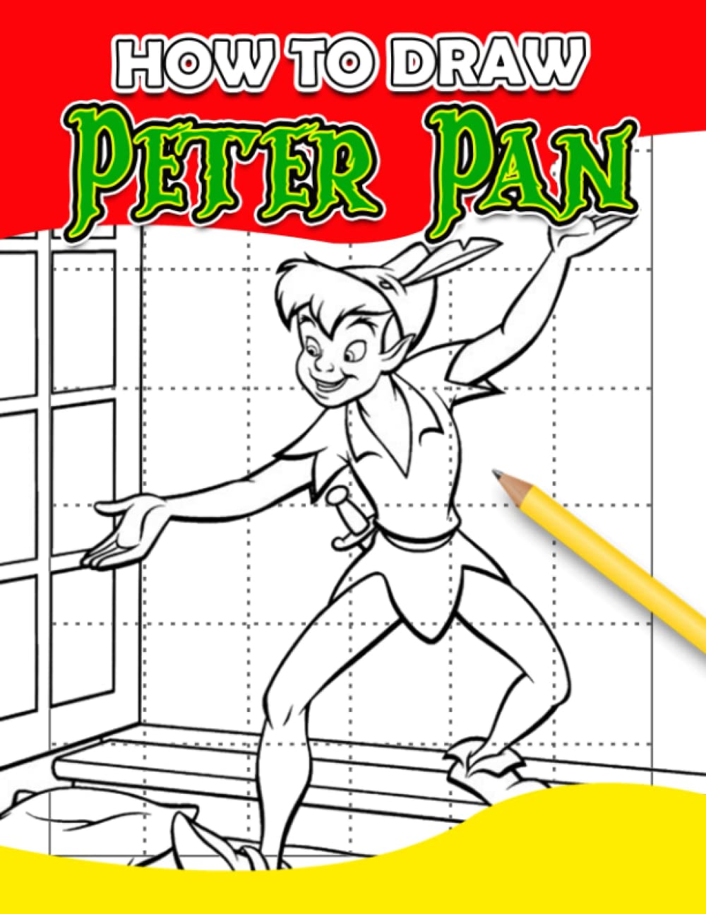 How To Draw ℙ𝕖𝕥𝕖𝕣 ℙ𝕒𝕟: Guide Book with Step by Step to Drawing Magical Character | With 30+ Illustrations Pages for Fans for Any Occasion