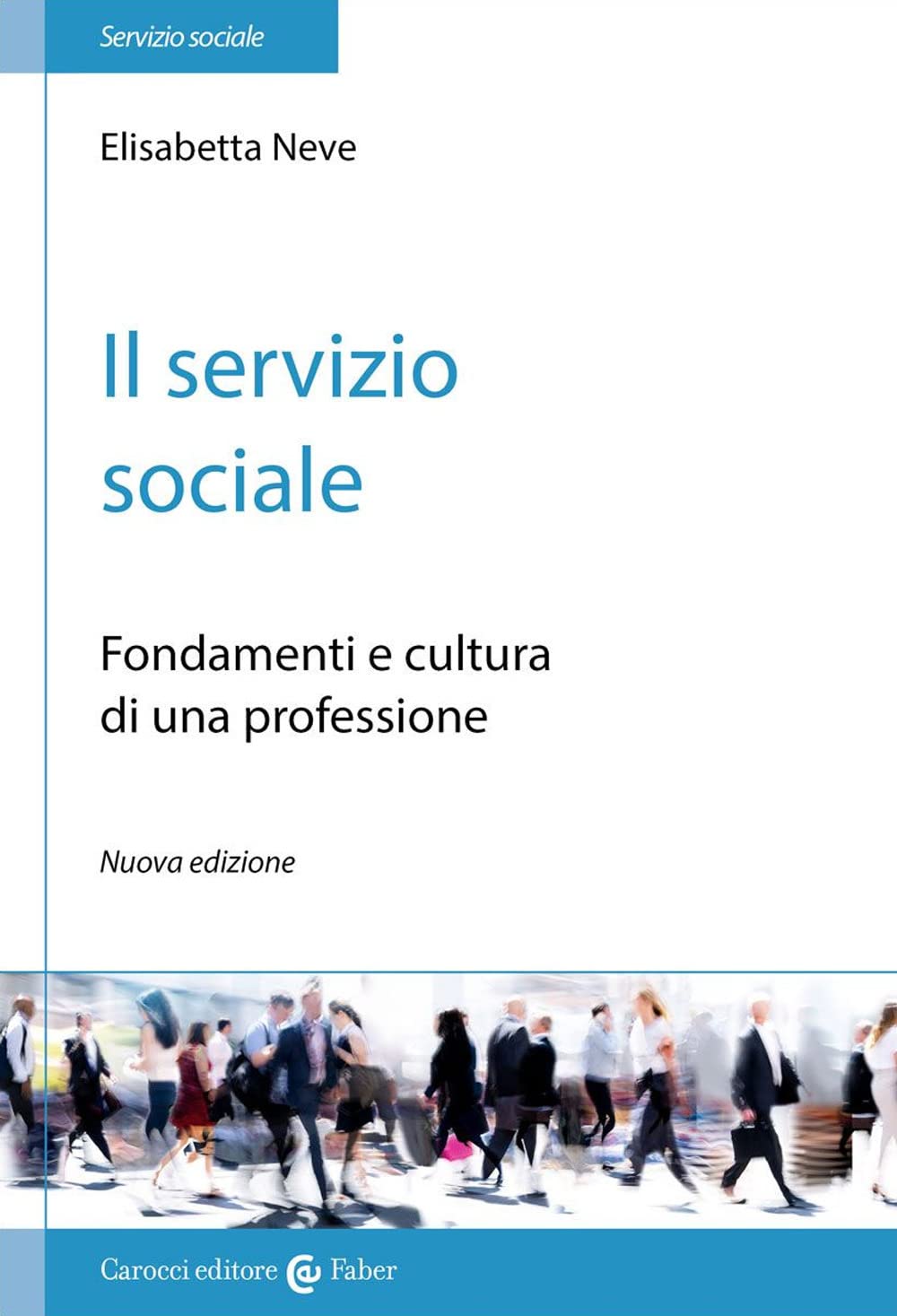 Il Servizio Sociale. Fondamenti E Cultura Di Una Professione - 4