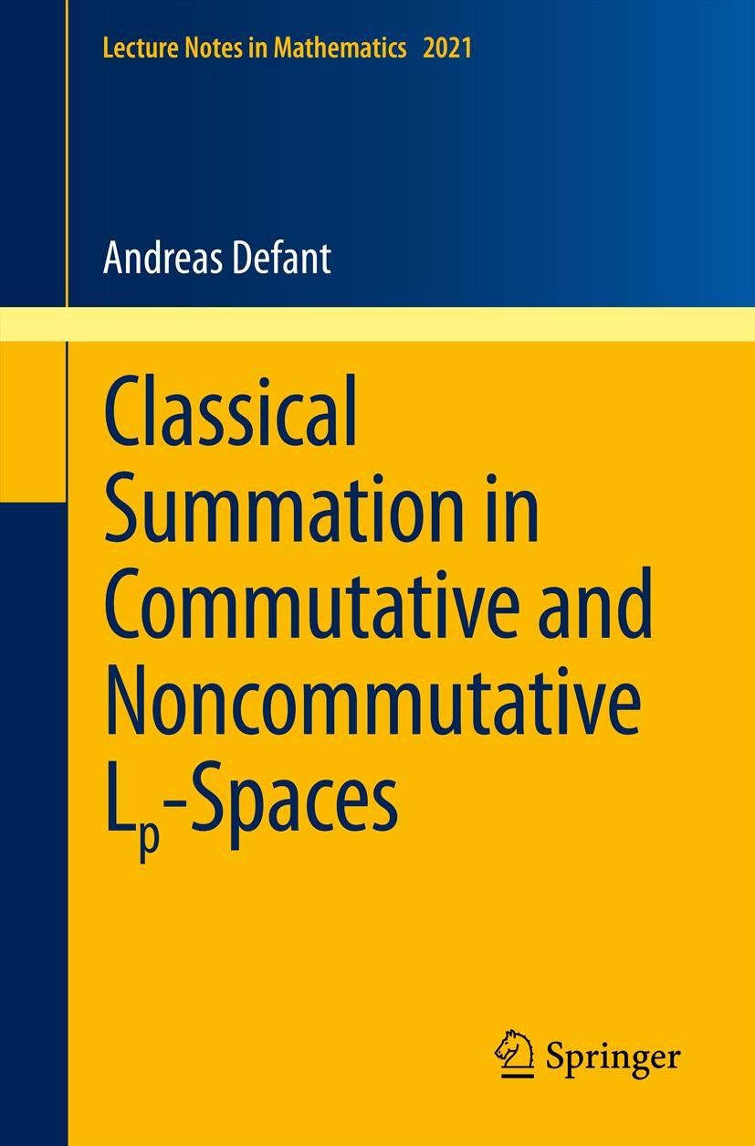 Classical Summation in Commutative and Noncommutative Lp-Spaces (Lecture Notes in Mathematics Book 2021)