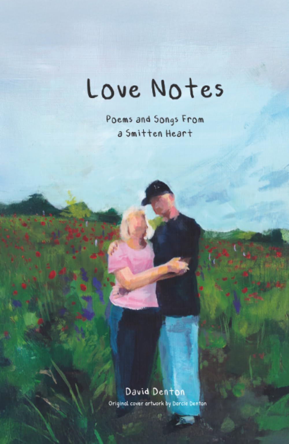 Love Notes: Poems & Songs From A Smitten Heart Original