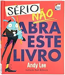 Não abra este livro...Sério
