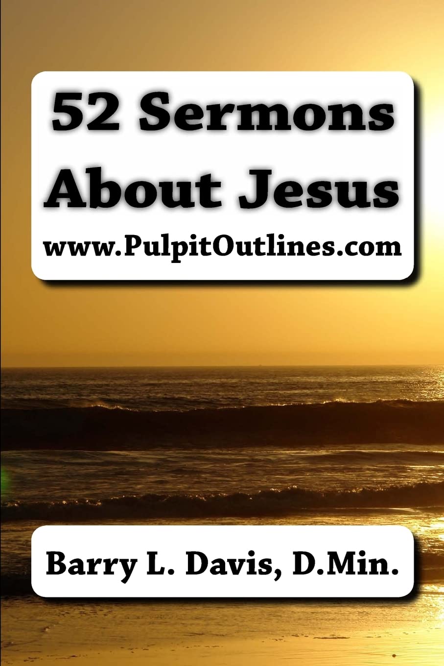 52 Sermons About Jesus (Pulpit Outlines)