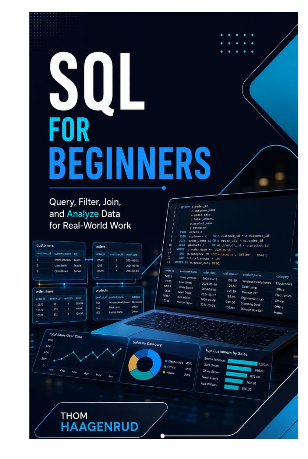 SQL for Beginners: Query, Filter, Join, and Analyze Data for Real-World Work