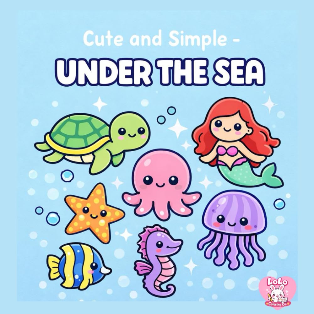 Cute and Simple- Under the Sea: Bold and easy to color underwater creatures coloring book