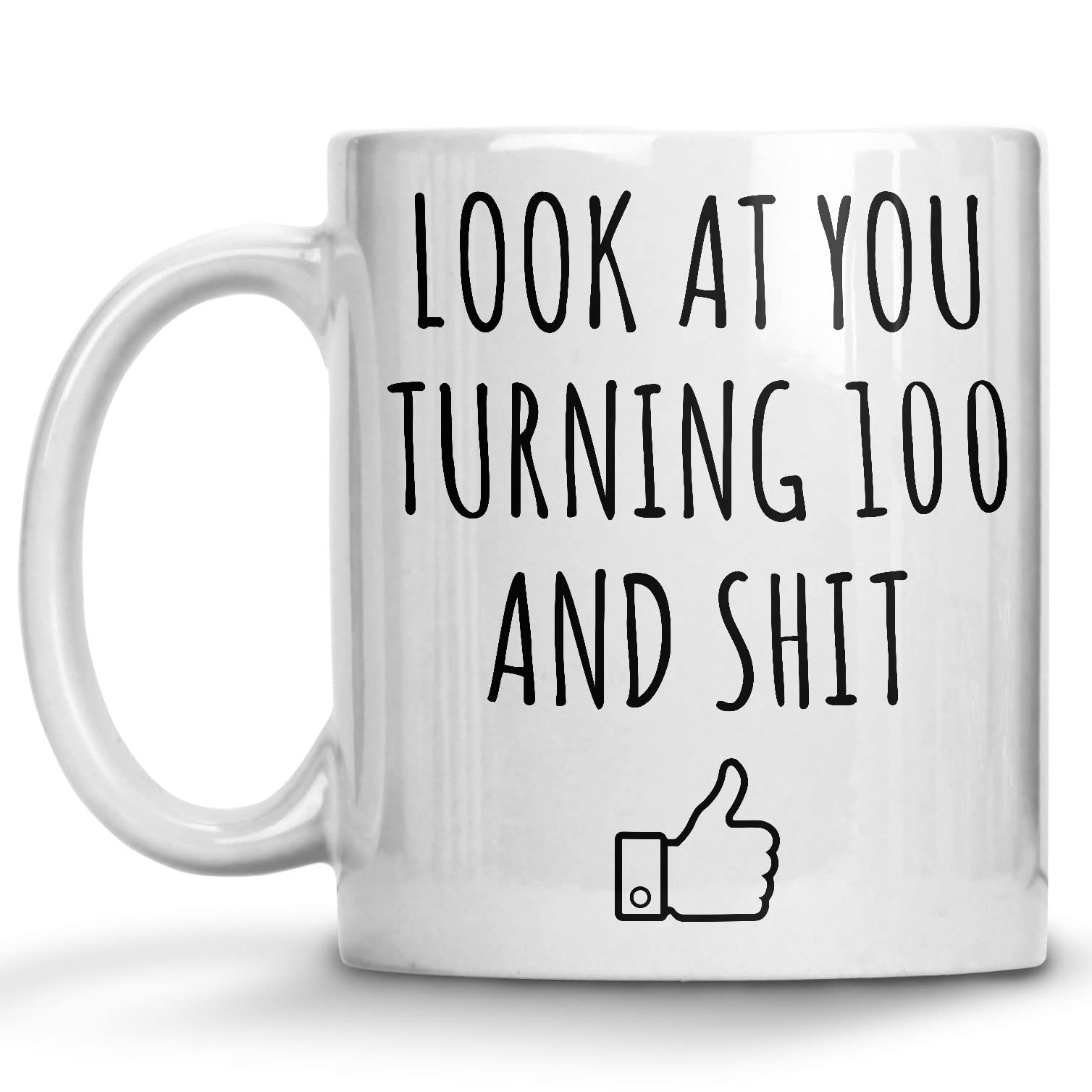 Funny 100th Birthday Mugs Gifts, Look At You Turning 100 Coffee Mug, 100 Years Old Gag Novelty Cup, Onehundredth Birthday Party, Adult Birthday Presents 11oz, 15oz White Mugs
