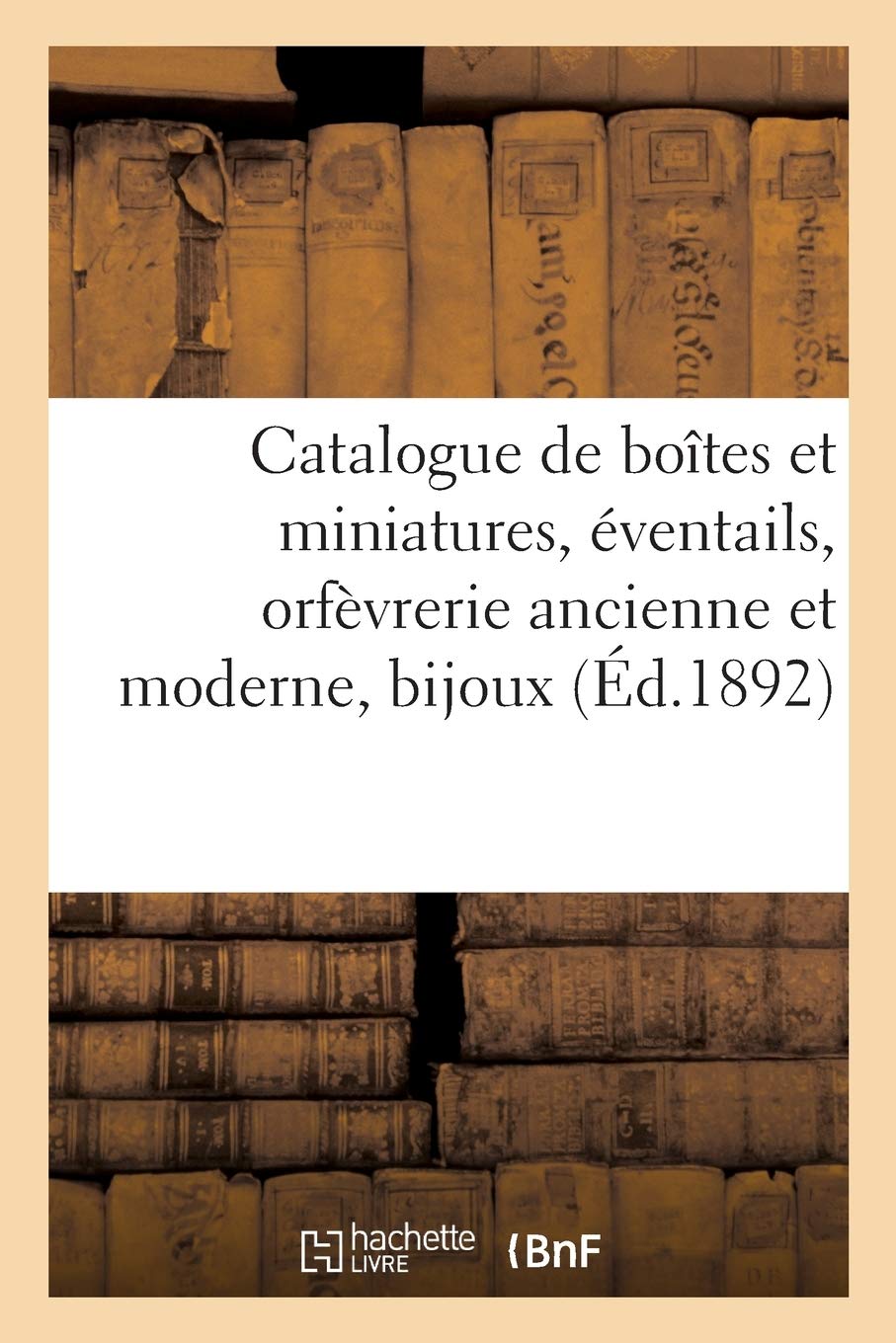 Catalogue de Boîtes Et Miniatures, Éventails, Orfè