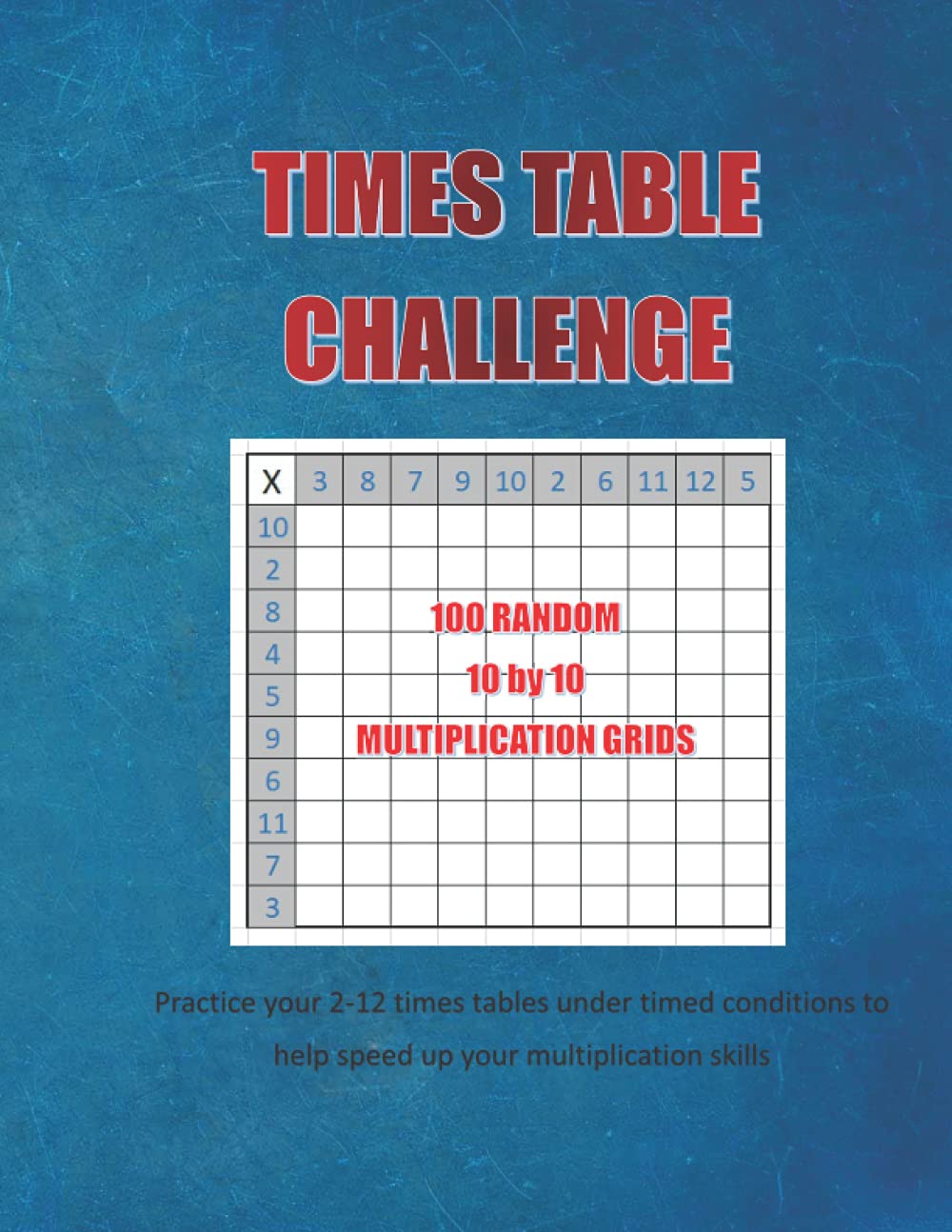 Times Tables Challenge: 100 random multiplication 10 by 10 grids - Timed test
