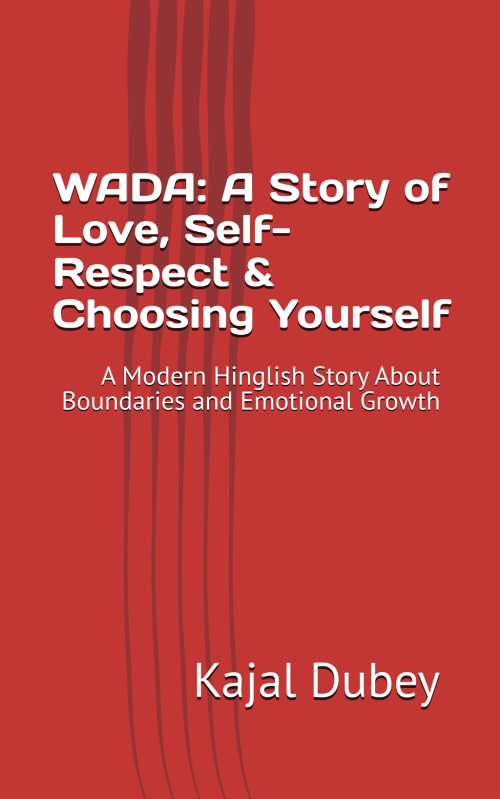 WADA: A Story of Love, Self-Respect & Choosing Yourself: A Modern Hinglish Story About Boundaries and Emotional Growth