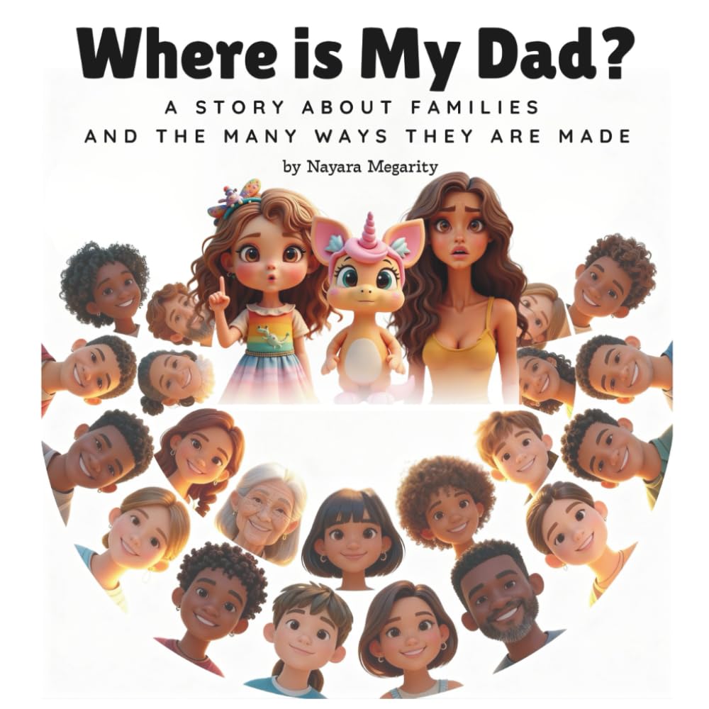 Where Is My Dad?: a story about families and the many ways they are made