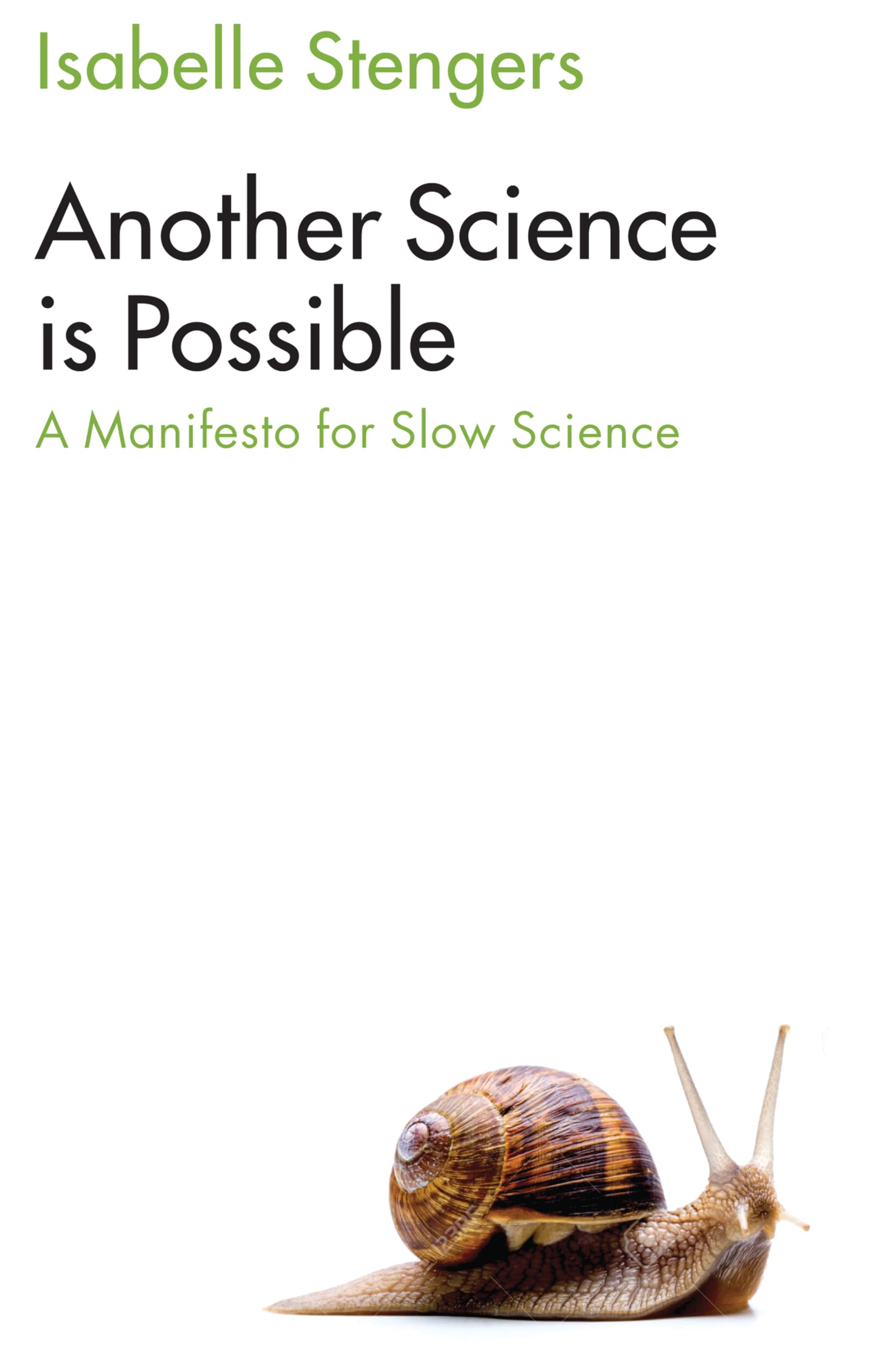 Another Science Is Possible : A Manifesto for Slow Science by Isabelle. ...