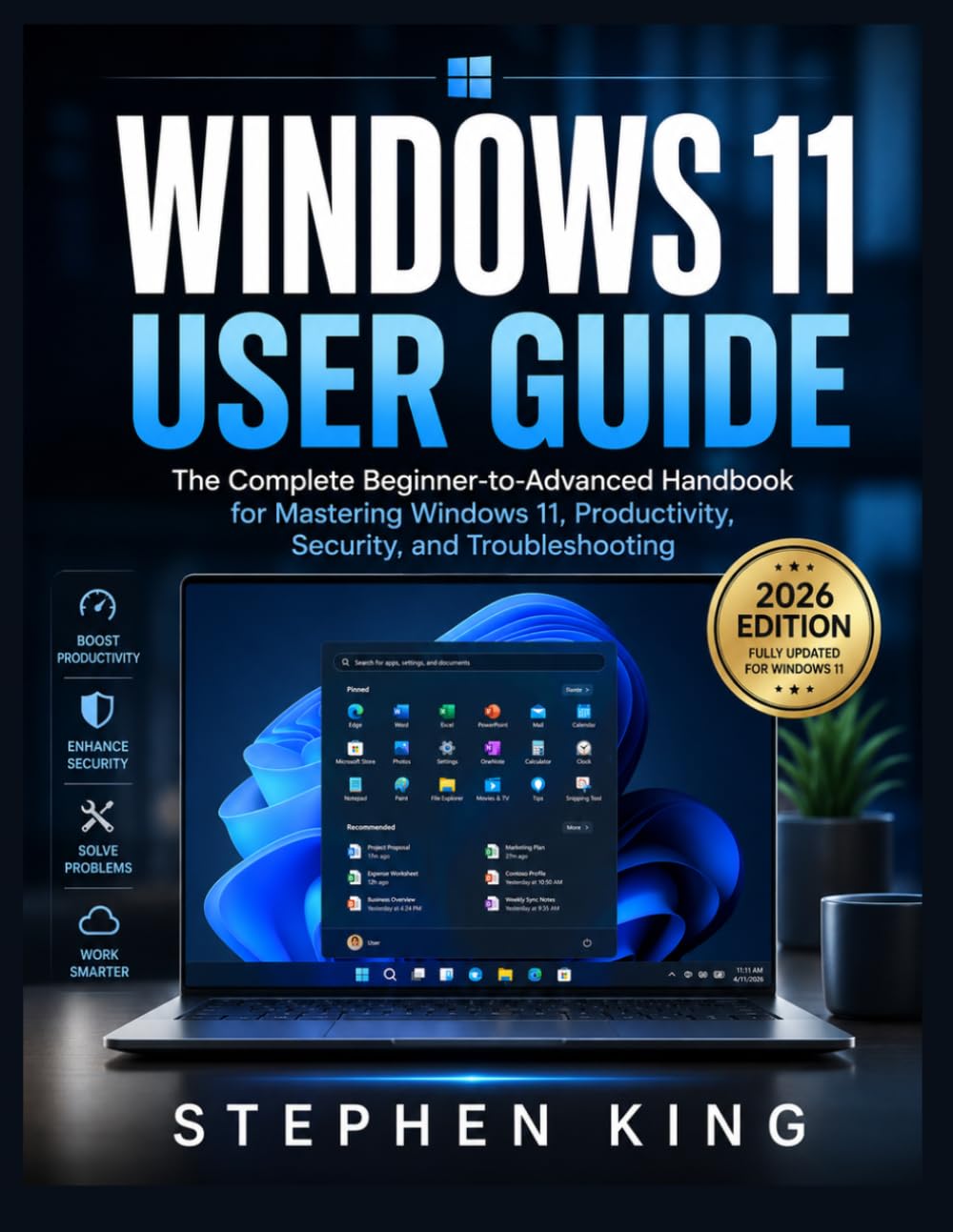 WINDOWS 11 USER GUIDE: The Complete Beginner-to-Advanced Handbook for Mastering Windows 11, Productivity, Security, and Troubleshooting