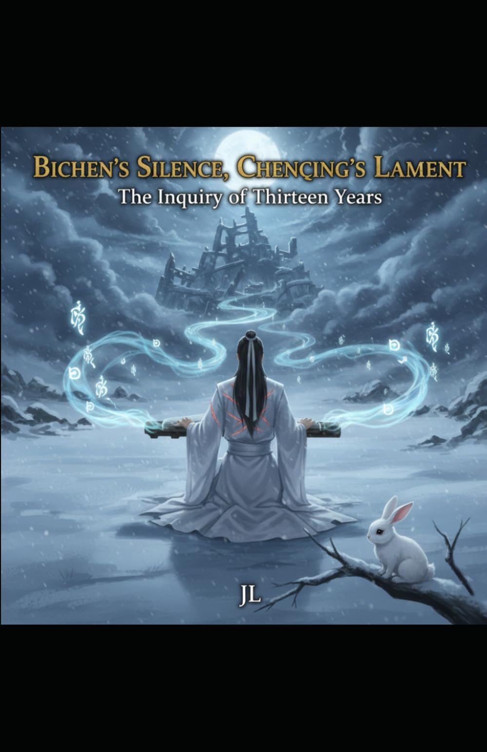 Bichen's Silence, Chenqing's Lament: Bichen's Silence, Chenqing's Lament (Book 4)