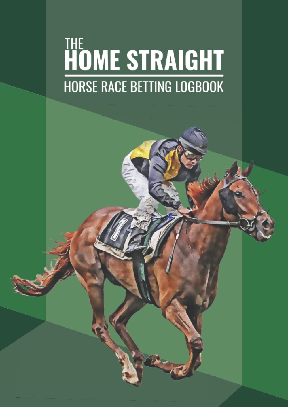 The Home Straight. Horse Race Betting Logbook: Record Up To 1500 Horse Racing Bets, Add And Track Bookmaker Offers, Annual Gambling Profits And Losses. A4