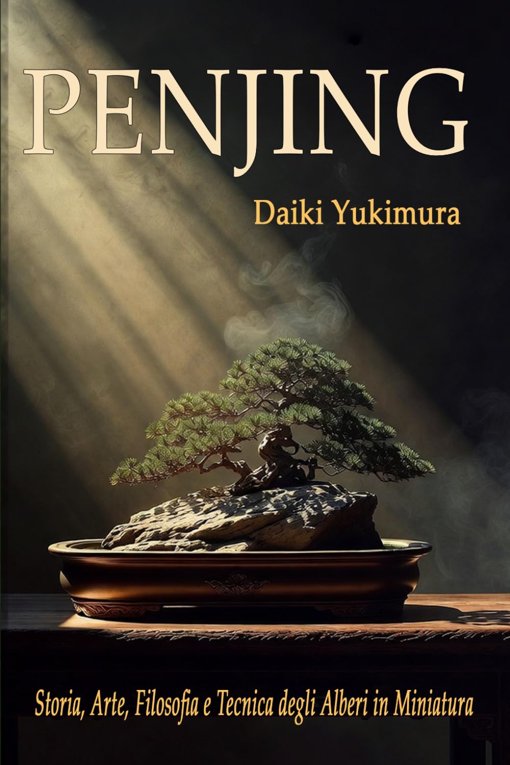 PENJING — Storia, Arte, Filosofia e tecnica degli Alberi in Miniatura: Una Cultura Millenaria in un Mondo Accellerato (Coltura & Cultura)