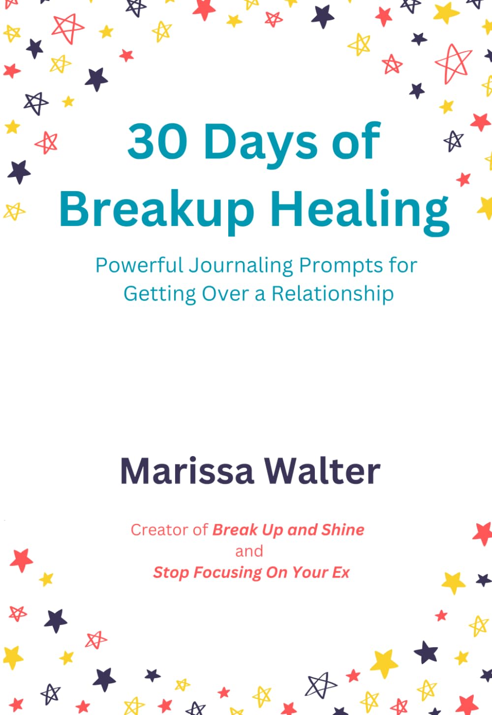 30 Days of Breakup Healing: Powerful Journaling Prompts for Getting Over your Relationship