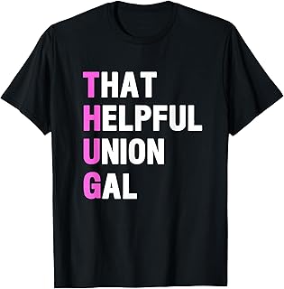 That Helpful Union Gal T-Shirt T-Shirt