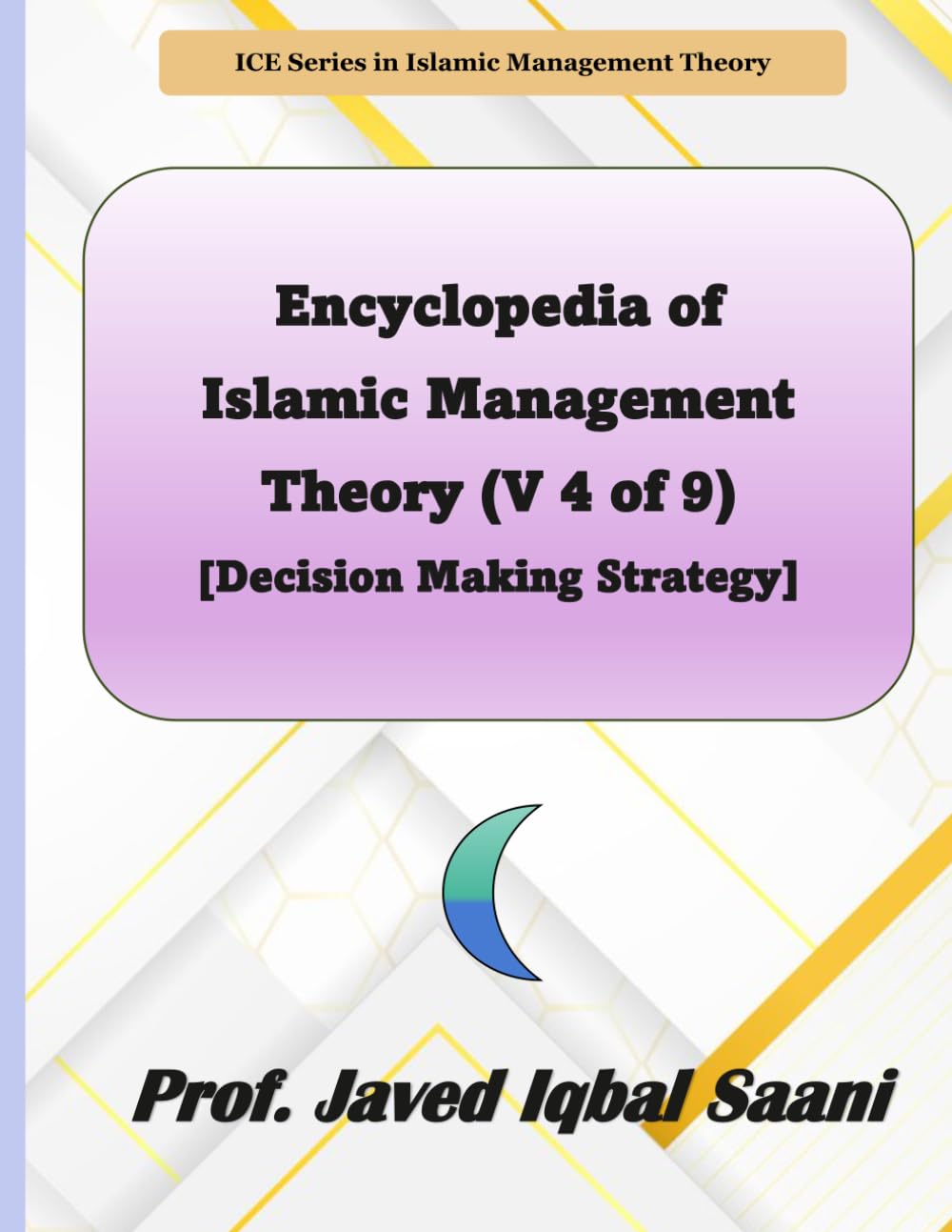 Encyclopedia of Islamic Management Theory (V 4 of 9) [Decision Making Strategy]