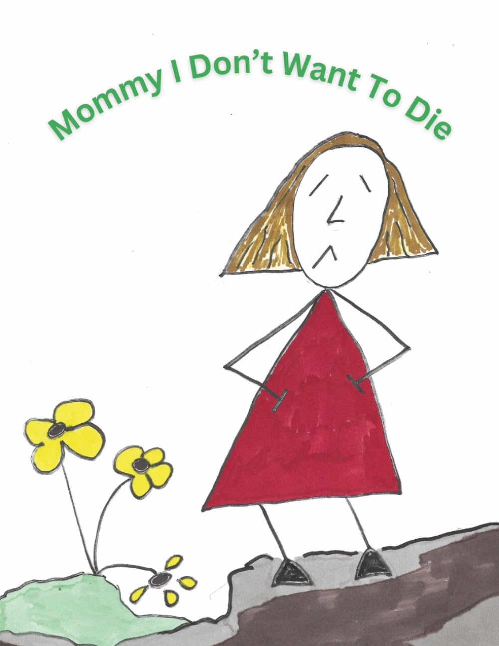 Mommy I Don't Want To Die
