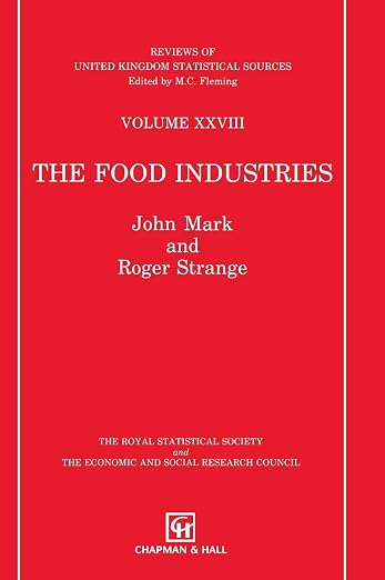 Food Industries (Reviews of United Kingdom Statistical Sources, Vol Xxviii)