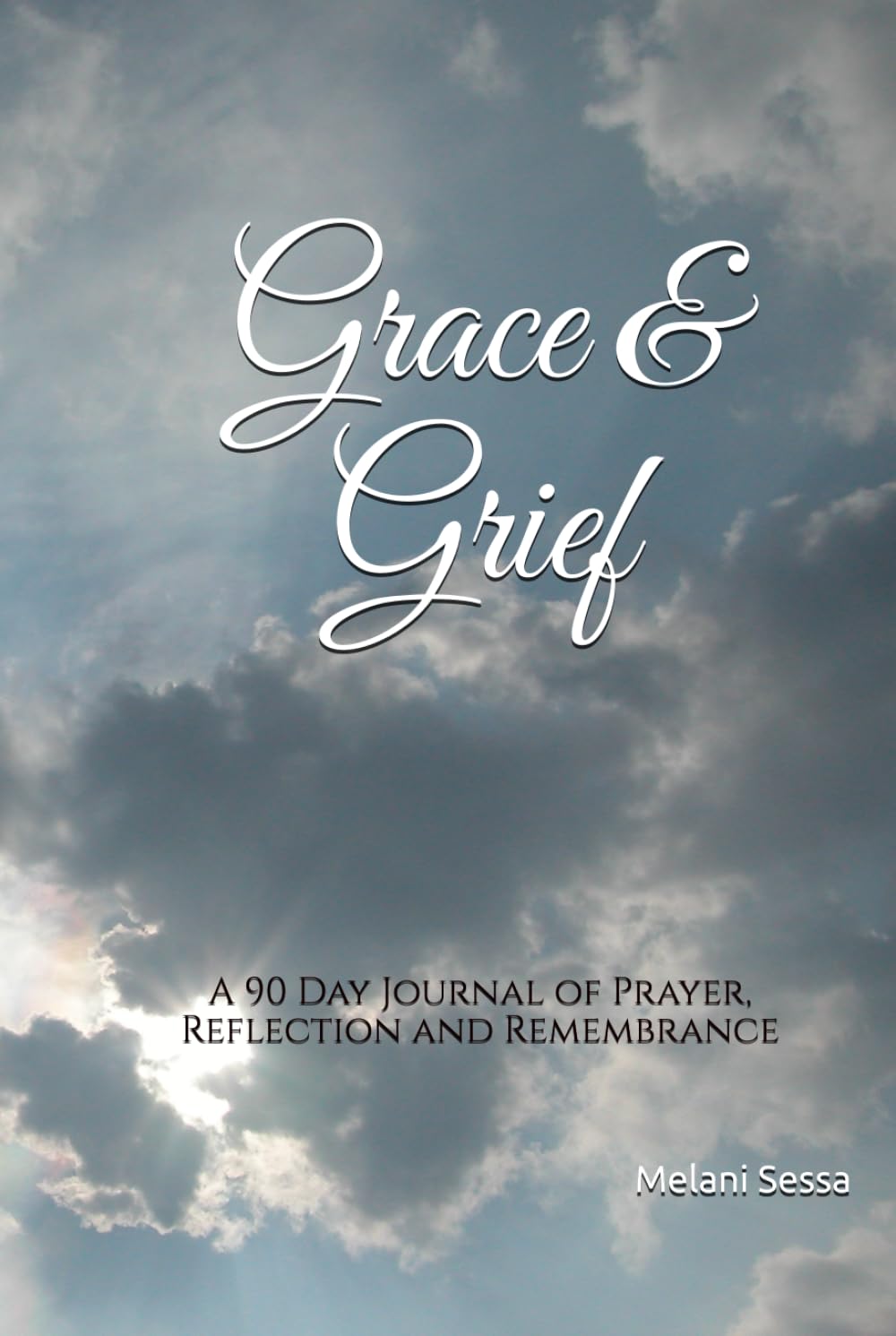 Grace & Grief: A 90 Day Journal of Prayer, Reflection and Remeberance