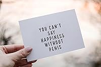 Vista 2 de Tarjeta de felicitación con texto en inglés «You Can't Say Happiness Without Penis», con citas sobre la vida, tarjeta grosera, tarjeta de cumpleaños