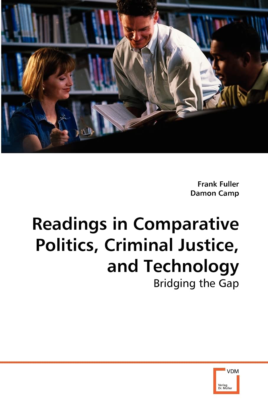 Readings in Comparative Politics, Criminal Justice, and Technology: Bridging the Gap