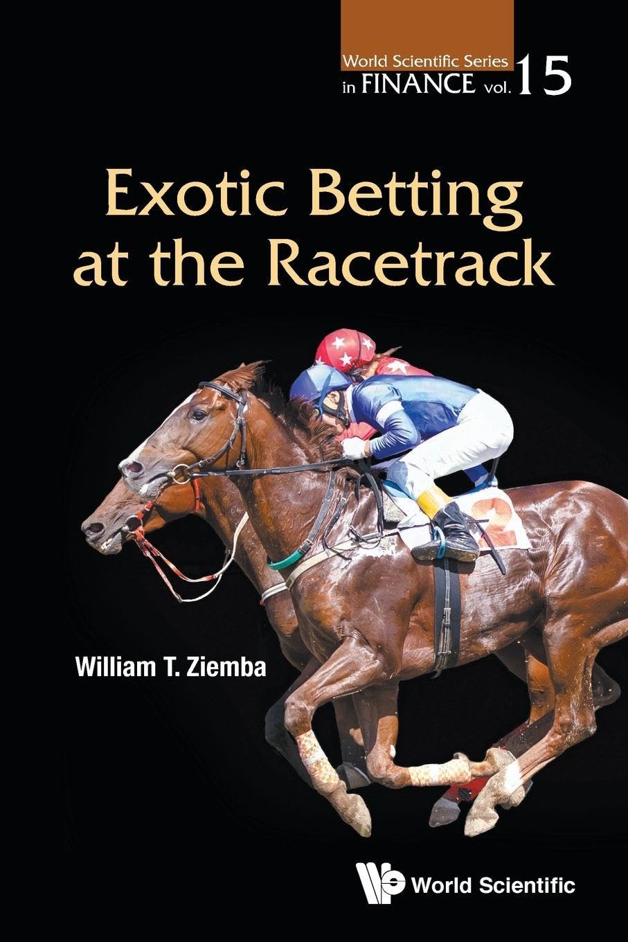 Exotic Betting At The Racetrack: 15 (World Scientific Series in Finance)