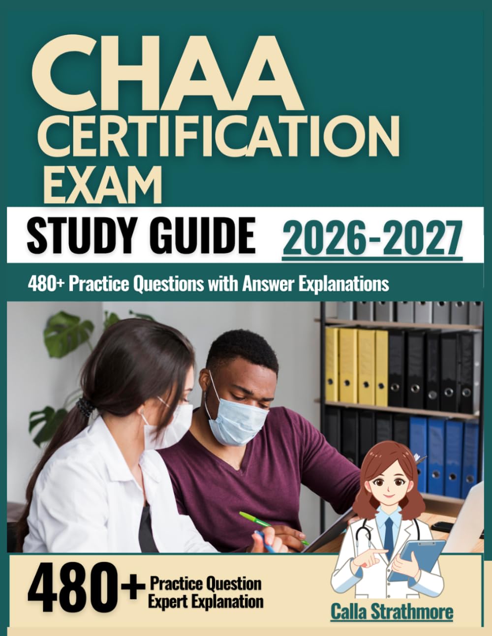CHAA Certification Exam Study Guide 2026–2027: 480+ Practice Questions with Answer Explanations