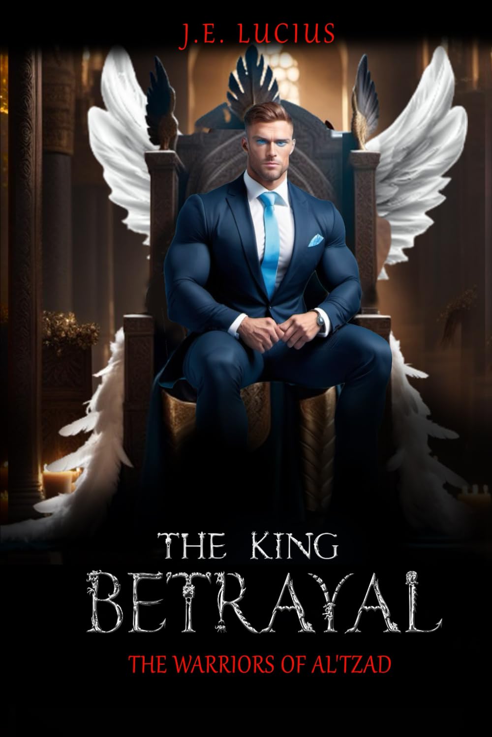The King-Betrayal: Warriors of the Al'Tzad: 1 (Warriors of Al'Tzad)
