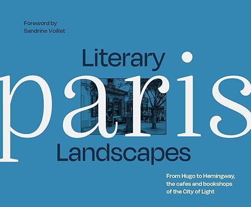Literary Landscapes Paris: Embark on a captivating photographic journey through Paris, where literature, bookshops, restaurants, and theatres await your discovery