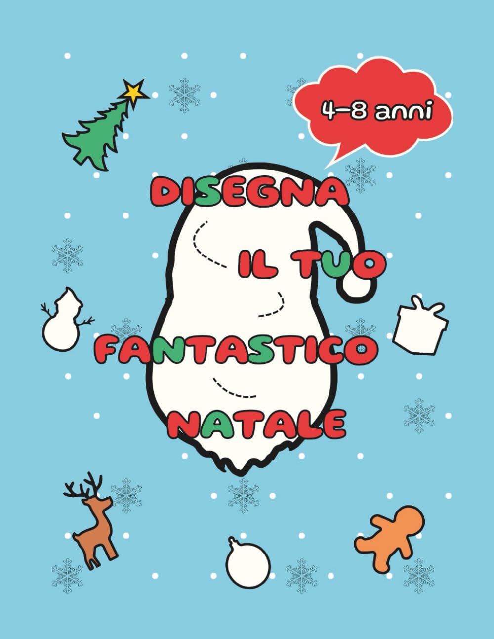 Disegna il tuo fantastico Natale: Libro creativo natalizio per bambini dai 4 agli 8 anni