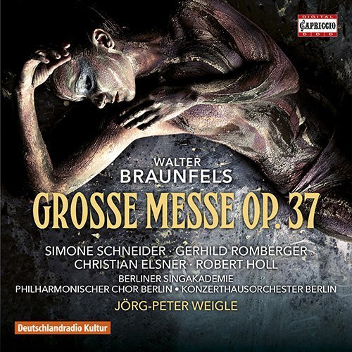 Braunfels:Grosse Messe Op 37 [Simone Schneider; Gerhild Romberger, J??rg-Peter Weigle] [Capriccio: C5267] by Simone Schneider