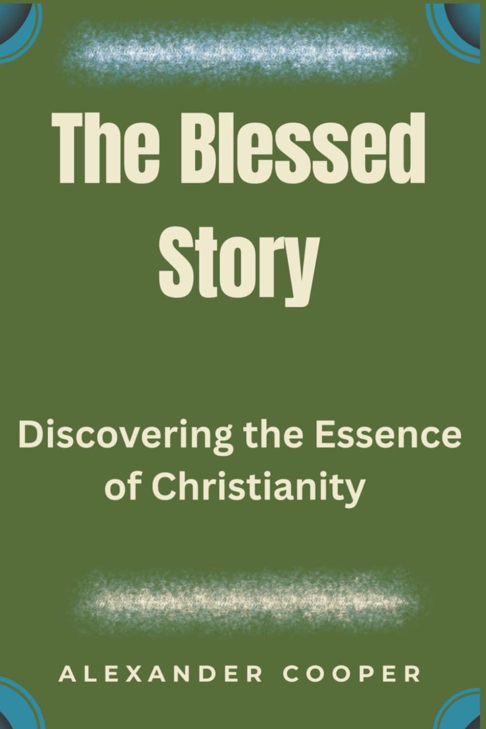 the blessed story: discovering the essence of christianity