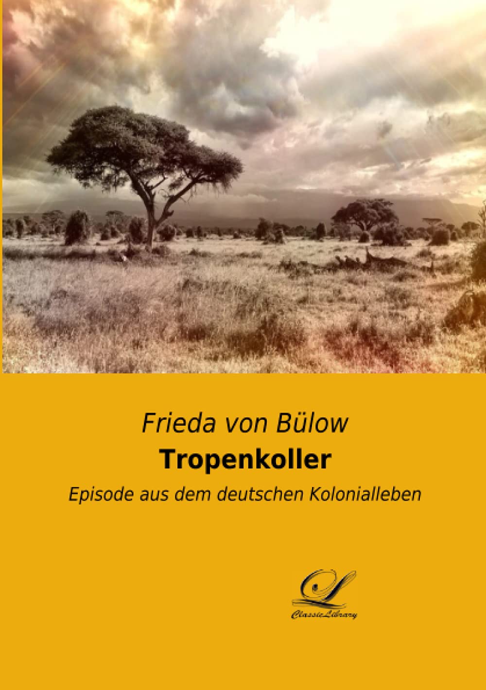 Tropenkoller: Episode aus dem deutschen Kolonialleben (German Edition)
