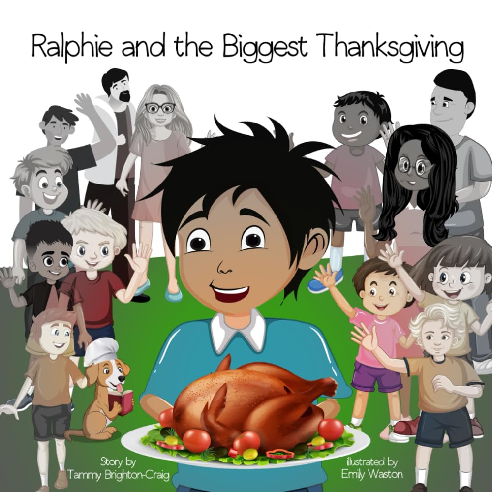 Ralphie and The Biggest Thanksgiving (Ralphie’s Ideas for Kindness)