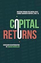 Capital Returns: Investing Through the Capital Cycle: A Money Manager’s Reports 2002-15