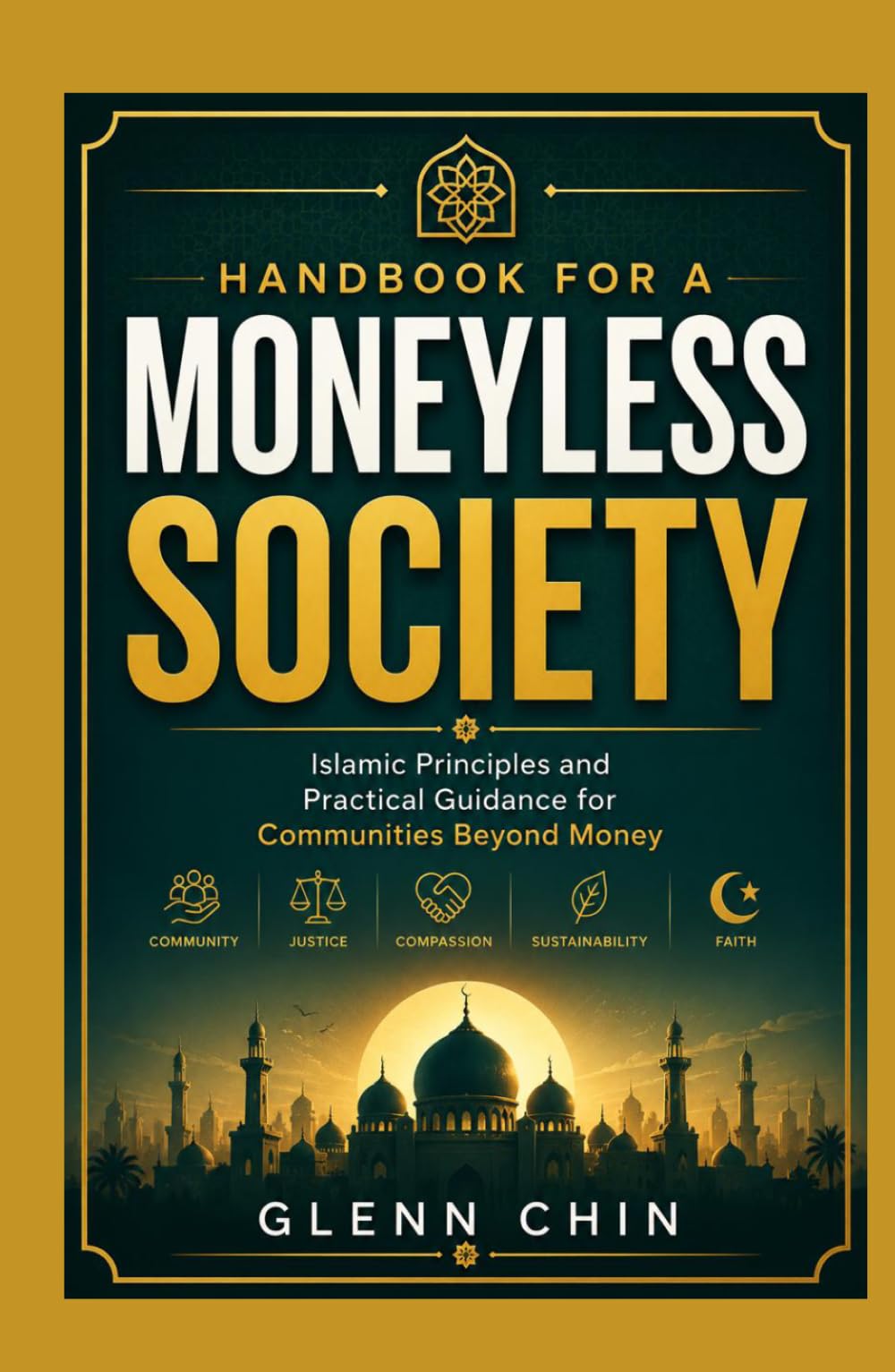 HANDBOOK FOR A MONEYLESS SOCIETY: Islamic Principles and Practical Guidance for Communities Beyond Money