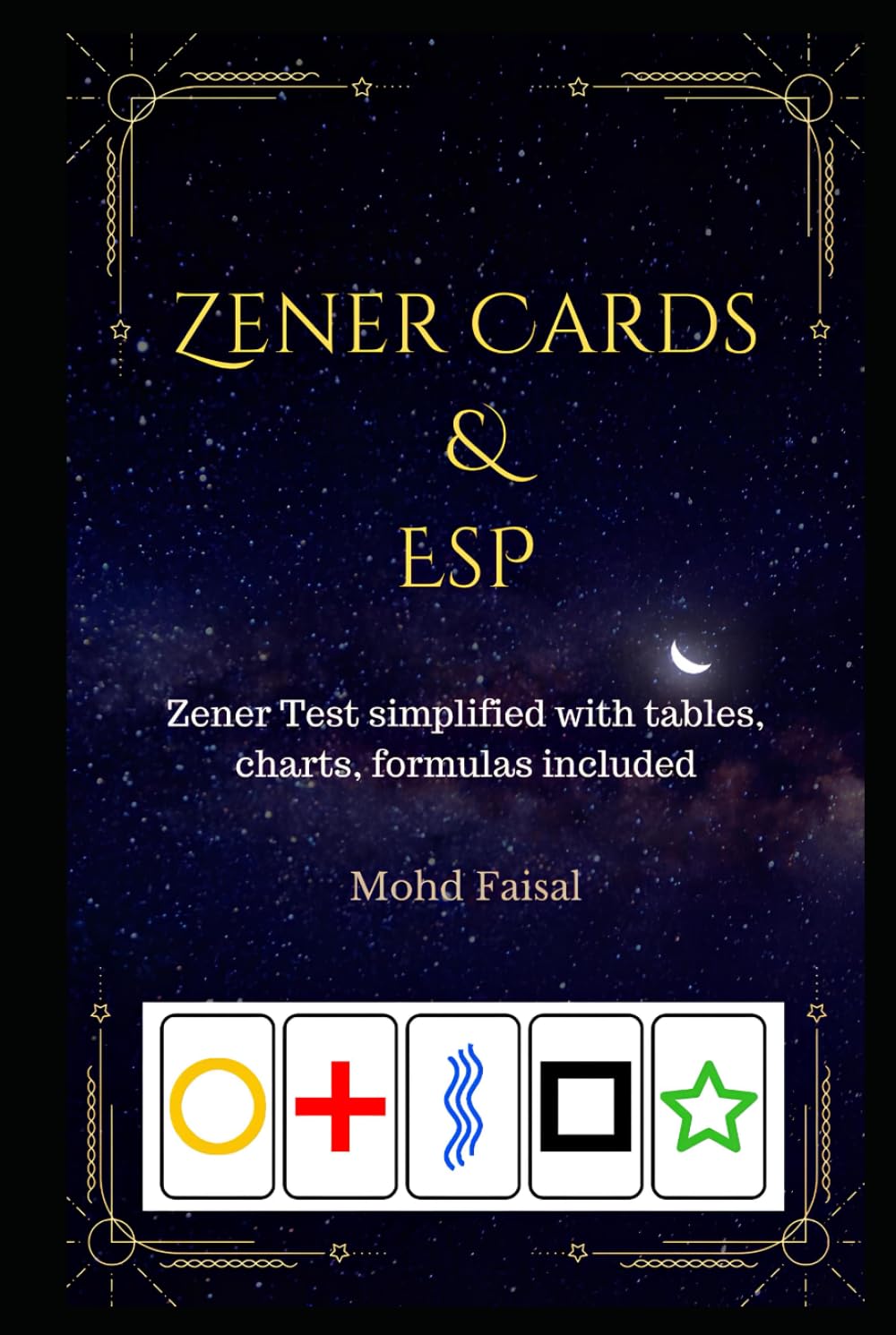 Zener Cards and ESP: Quick and Comprehensive Zener Tests for Extrasensory Perception and Intuition (ESP Awakening Series: Master Your Psychic Senses)
