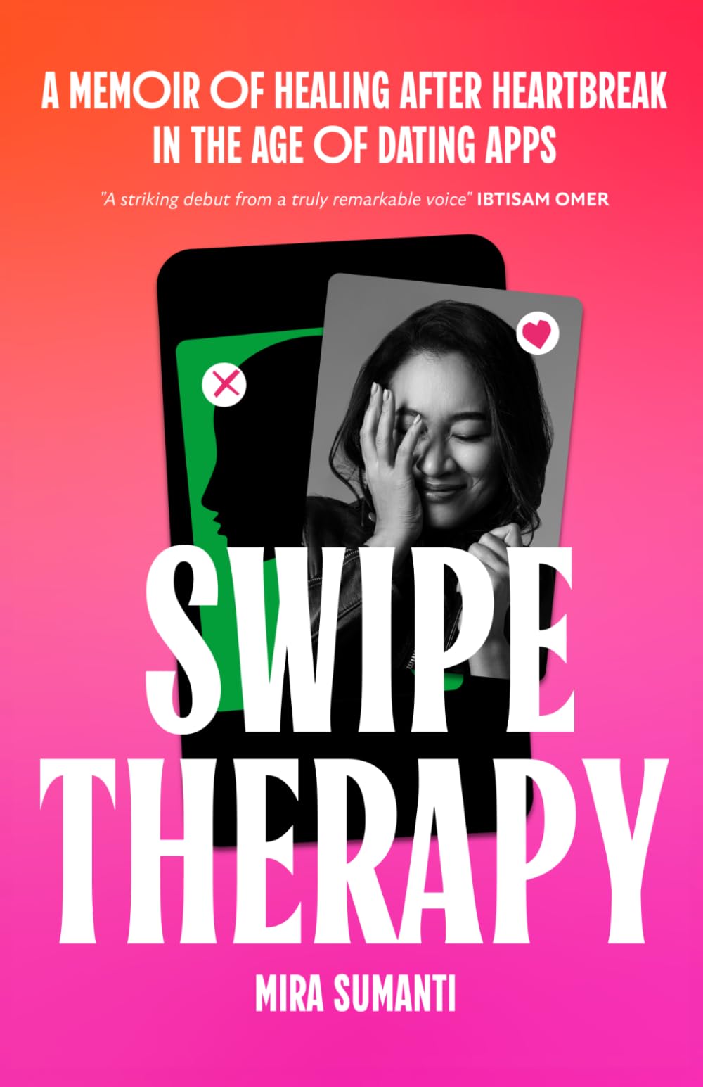 Swipe Therapy: A Memoir of Healing After Heartbreak in the Age of Dating Apps
