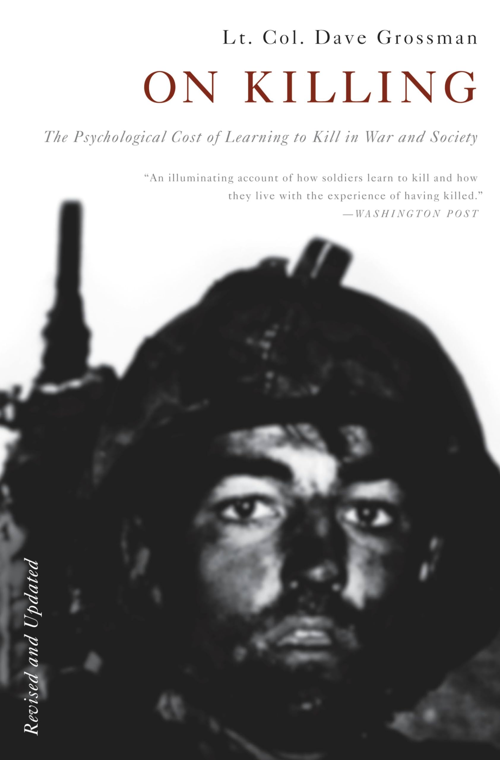 On Killing: The Psychological Cost of Learning to Kill in War and Society Paperback – Illustrated, June 22, 2009