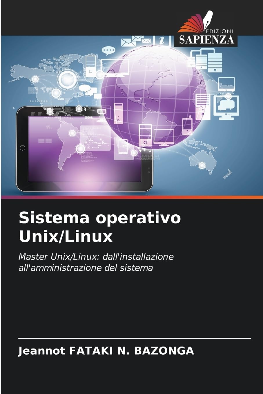 Sistema operativo Unix/Linux: Master Unix/Linux: dall'installazione all'amministrazione del sistema