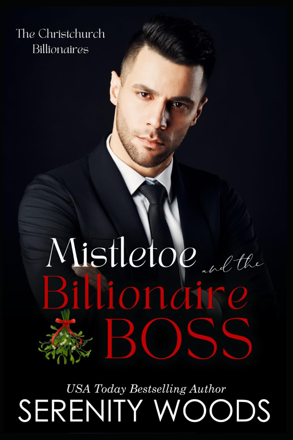 Mistletoe and the Billionaire Boss: The Christchurch Billionaires: 7 (A Boss in a Billion)