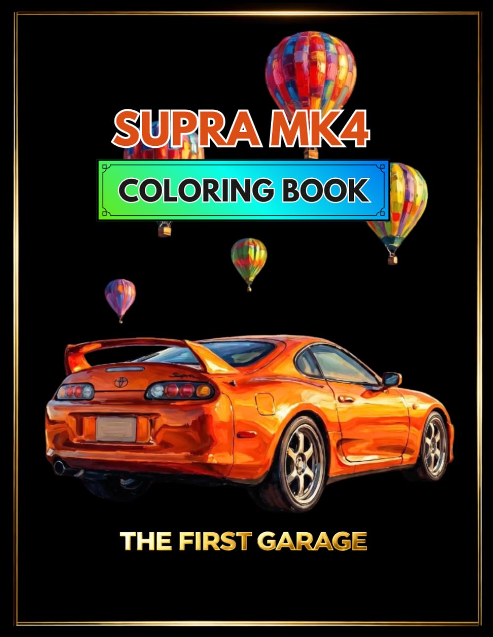 Classic Supra MK4 Coloring Book - 22 Detailed Illustrations – Volume 1 (Golden Era Cars Coloring Books)