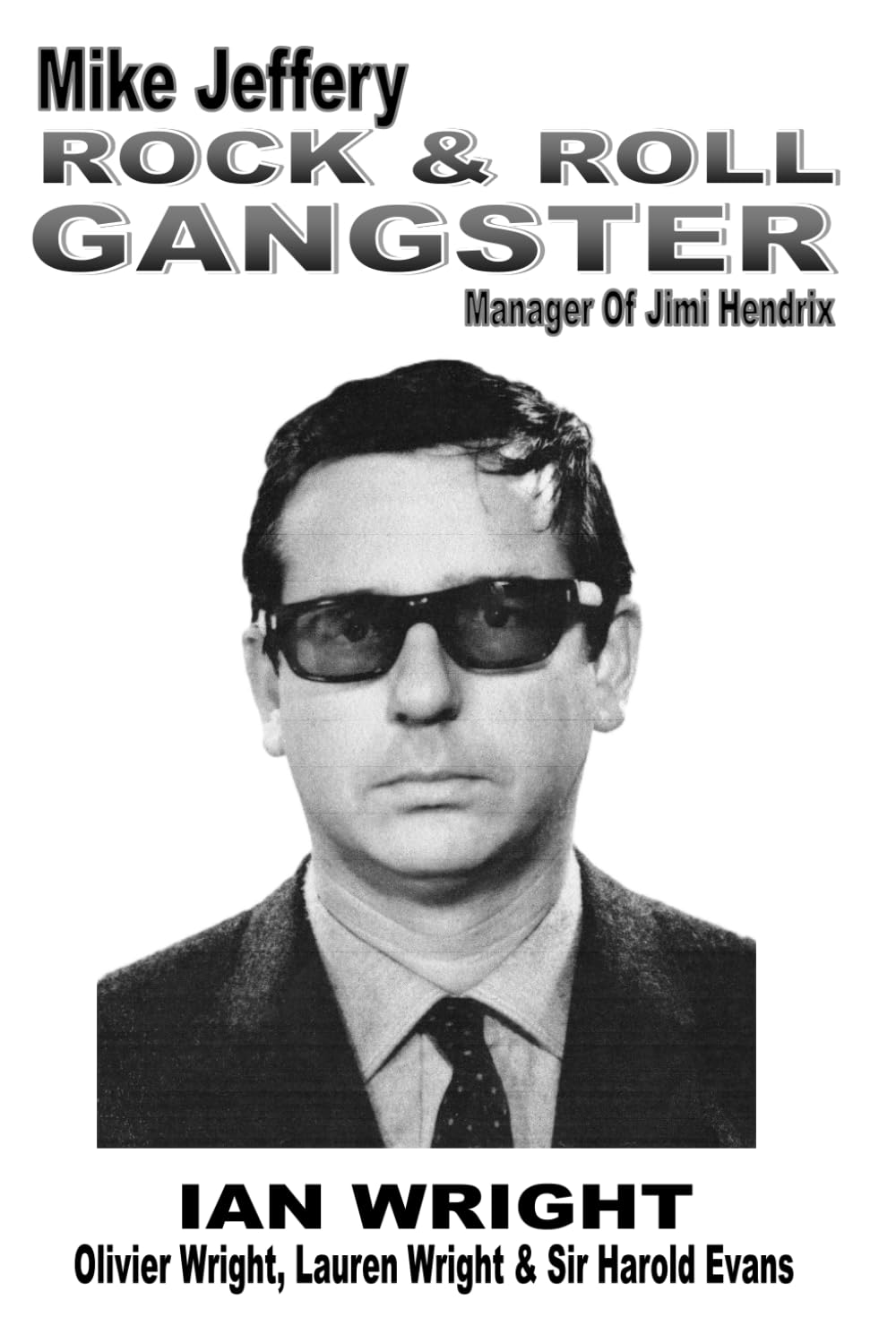 Mike Jefferys: ROCK & ROLL GANGSTER Manager Of Jimi Hendrix