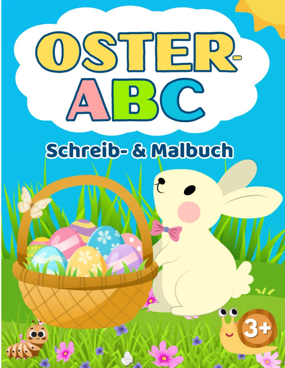 Oster-ABC - Schreib- und Malbuch: Das Oster-Alphabet mit süßen Hasen-Buchstaben, ersten Schreibübungen und 10+ Osterbildern – Für Kinder ab 3 Jahren